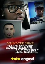 Watch Behind the Crime: Deadly Military Love Triangle Letmewatchthis