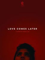Watch Love Comes Later (Short 2015) Letmewatchthis