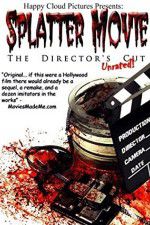 Watch Splatter Movie: The Director\'s Cut Letmewatchthis