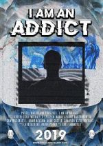 Watch I Am an Addict Letmewatchthis