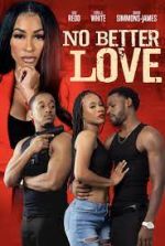 Watch No Better Love Letmewatchthis