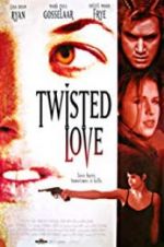 Watch Twisted Love Letmewatchthis