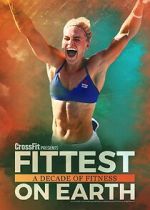 Watch Fittest on Earth: A Decade of Fitness Letmewatchthis