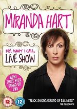 Watch Miranda Hart: My, What I Call, Live Show Letmewatchthis