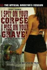 Watch I Spit on Your Corpse, I Piss on Your Grave Letmewatchthis