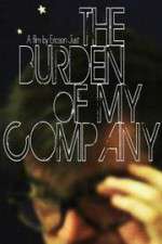Watch The Burden of My Company Letmewatchthis