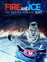Watch Fire and Ice: The Rocket Richard Riot Letmewatchthis