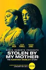 Watch Stolen by My Mother: The Kamiyah Mobley Story Letmewatchthis