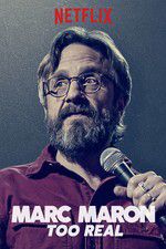 Watch Marc Maron: Too Real Letmewatchthis
