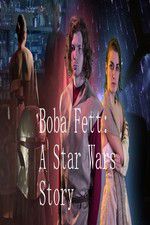 Watch Boba Fett: A Star Wars Story Letmewatchthis