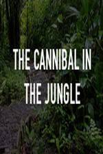 Watch The Cannibal In The Jungle Letmewatchthis