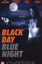 Watch Black Day Blue Night Letmewatchthis
