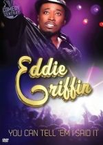 Watch Eddie Griffin: You Can Tell \'Em I Said It! Letmewatchthis