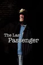 Watch The Last Passenger: A True Story Letmewatchthis