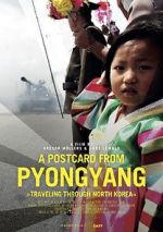 Watch A Postcard from Pyongyang - Traveling through Northkorea Letmewatchthis
