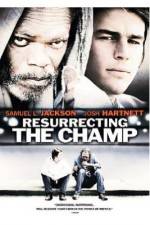 Watch Resurrecting the Champ Letmewatchthis