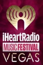Watch iHeartRadio Music Festival Vegas 2014 Letmewatchthis