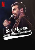 Watch Sam Morril: Same Time Tomorrow (TV Special 2022) Letmewatchthis