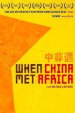 Watch When China Met Africa Letmewatchthis