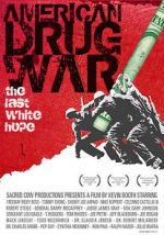 Watch American Drug War: The Last White Hope Letmewatchthis