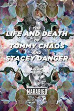 Watch The Life and Death of Tommy Chaos and Stacey Danger Letmewatchthis