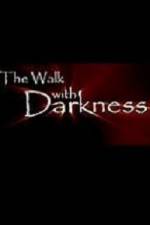 Watch The Walk with Darkness Letmewatchthis