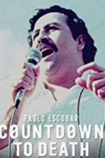 Watch Pablo Escobar: Countdown to Death Letmewatchthis