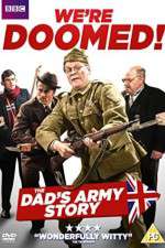 Watch We're Doomed! The Dad's Army Story Letmewatchthis