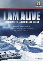 Watch I Am Alive: Surviving the Andes Plane Crash Letmewatchthis
