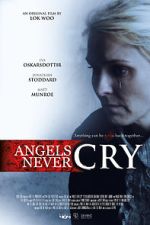 Watch Angels Never Cry Online Letmewatchthis