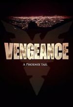 Watch Vengeance: A Phoenix Tail (Short 2016) Letmewatchthis