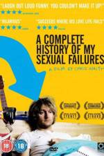 Watch A Complete History of My Sexual Failures Letmewatchthis