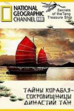 Watch National Geographic: Secrets Of The Tang Treasure Ship Letmewatchthis