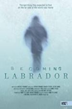 Watch Becoming Labrador Letmewatchthis