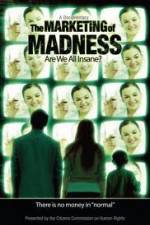 Watch The Marketing of Madness - Are We All Insane? Letmewatchthis