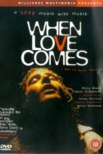 Watch When Love Comes Letmewatchthis