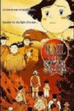 Watch Rail of the Star  A True Story of Children Letmewatchthis