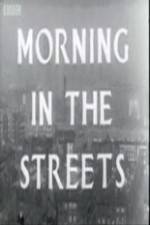 Watch Morning in the Streets Letmewatchthis