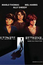 Watch Ultimate Betrayal Letmewatchthis