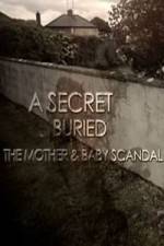 Watch A Secret Buried The Mother and Baby Scandal Letmewatchthis