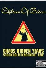 Watch Children of Bodom: Chaos Ridden Years/Stockholm Knockout Live Letmewatchthis