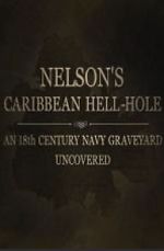 Watch Nelson\'s Caribbean Hell-Hole: An Eighteenth Century Navy Graveyard Uncovered Letmewatchthis