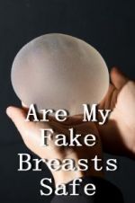 Watch Are My Fake Breasts Safe? Letmewatchthis