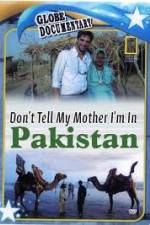 Watch Don't Tell My Mother Im In Pakistan Letmewatchthis