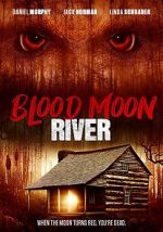 Watch Blood Moon River Letmewatchthis