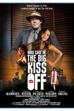 Watch Mike Case in The Big Kiss Off Letmewatchthis