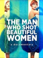 Watch The Man Who Shot Beautiful Women Letmewatchthis