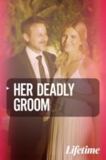 Watch Her Deadly Groom Letmewatchthis