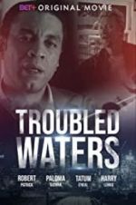Watch Troubled Waters Letmewatchthis
