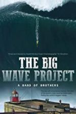 Watch The Big Wave Project Letmewatchthis